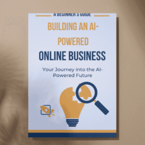 How to Build an AI-Powered Online Business A Beginners Guide