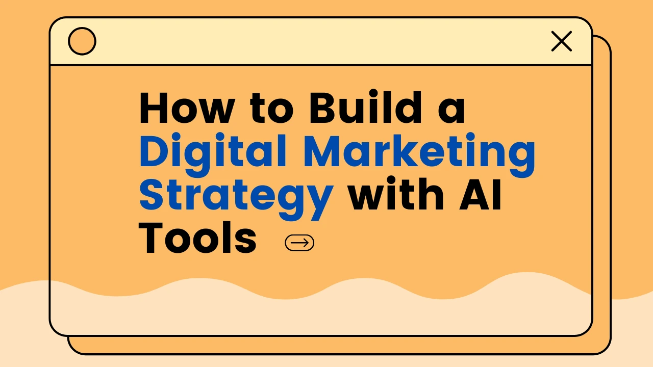 Mastering The Future: How To Build A Digital Marketing Strategy With AI ...