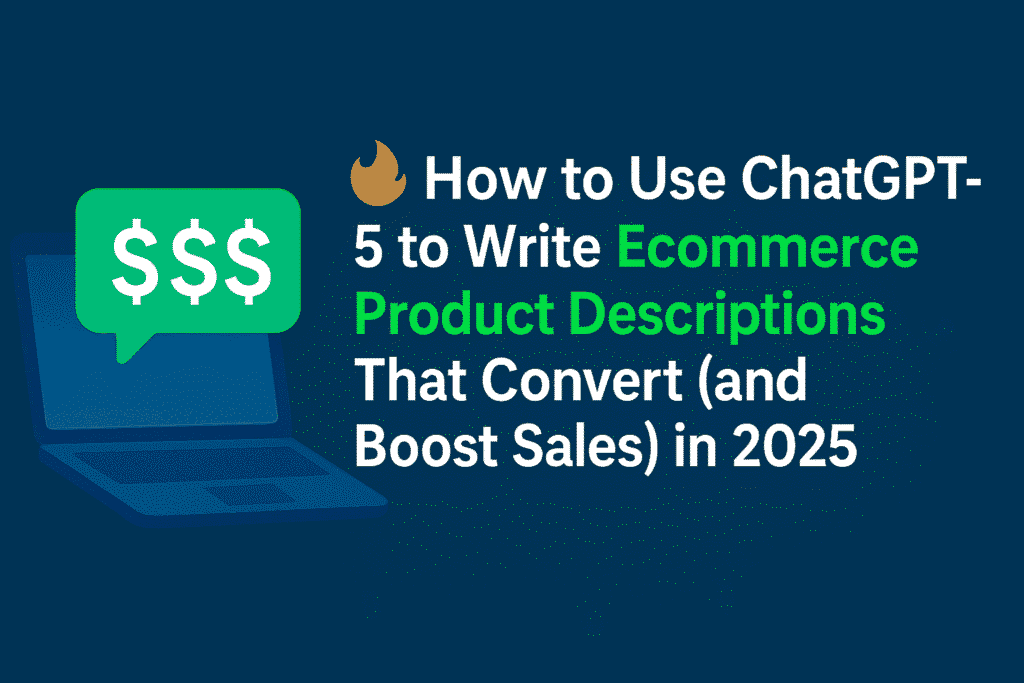 How To Use ChatGPT-5 To Write Ecommerce Product Descriptions That ...