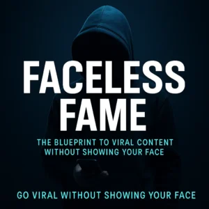 Faceless Fame 10 Proven Strategies to Go Viral Without Showing Your Face